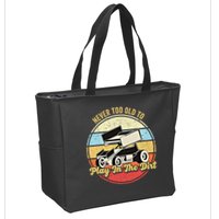 Never Too Old To Play In The Dirt Funny Sprint Car Racing Cute Gift Zip Tote Bag