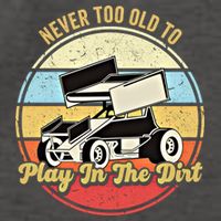 Never Too Old To Play In The Dirt Funny Sprint Car Racing Cute Gift Vector Backpack