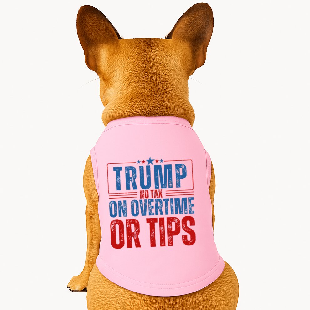 No Tax On Overtime Or Tips Doggie Tank