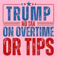 No Tax On Overtime Or Tips Doggie Tank
