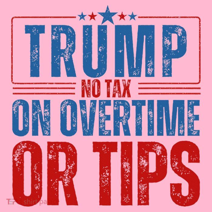 No Tax On Overtime Or Tips Poster