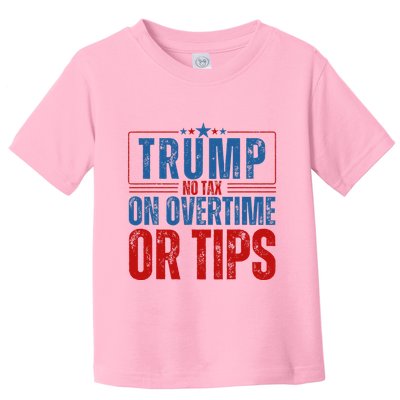 No Tax On Overtime Or Tips Toddler T-Shirt