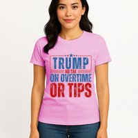 No Tax On Overtime Or Tips Womens T-Shirt