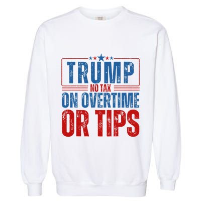 No Tax On Overtime Or Tips Garment-Dyed Sweatshirt