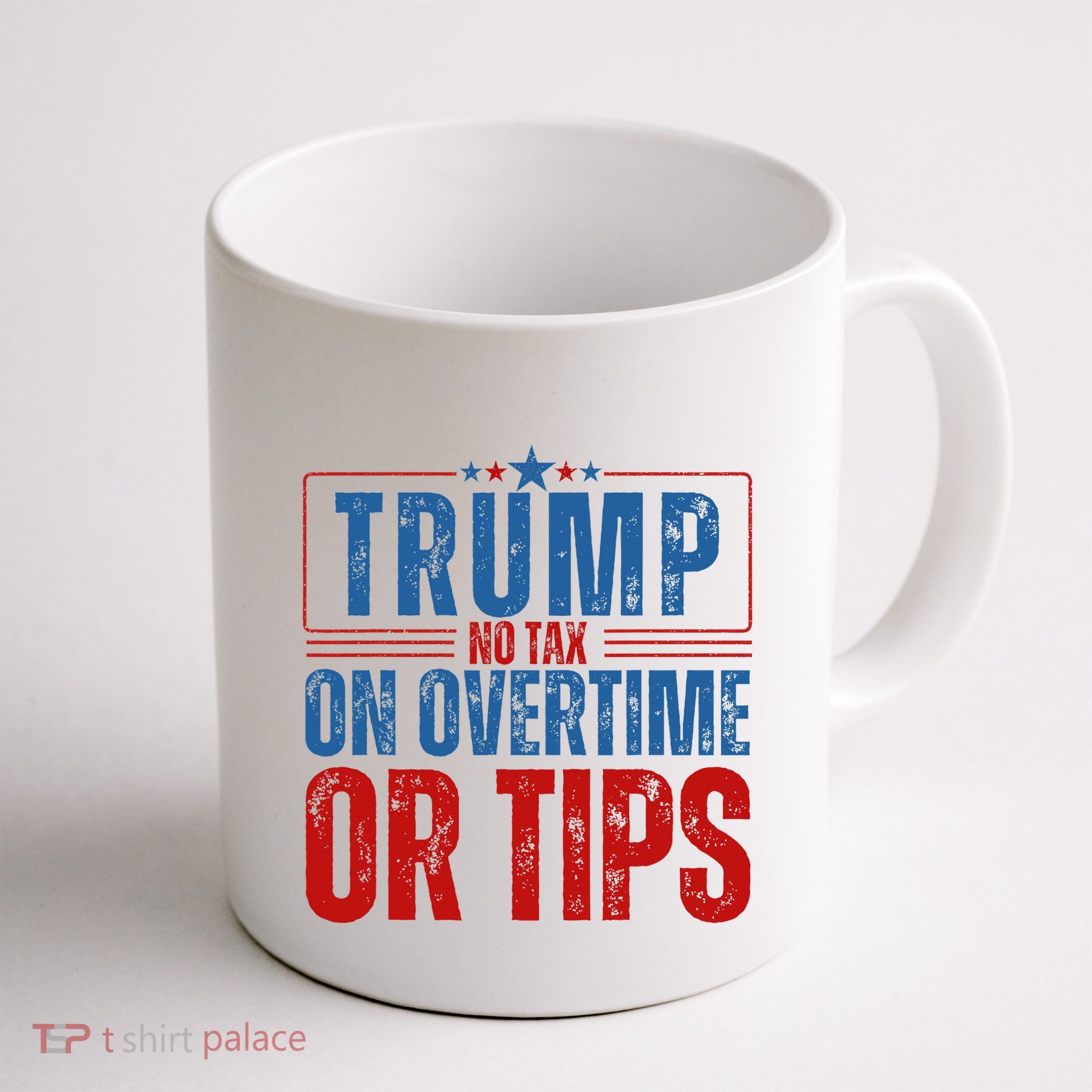 No Tax On Overtime Or Tips Mug
