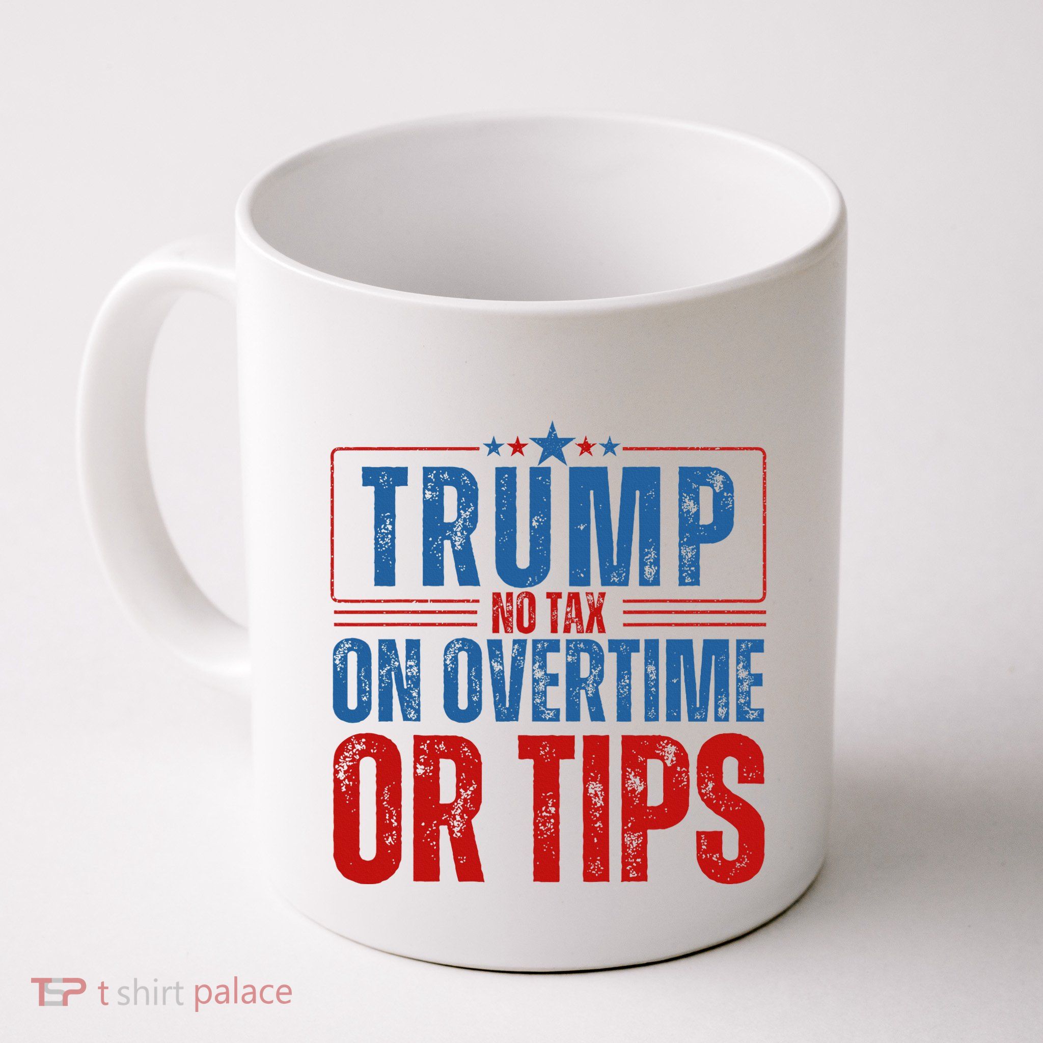 No Tax On Overtime Or Tips Mug