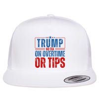 No Tax On Overtime Or Tips Flat Bill Trucker Hat