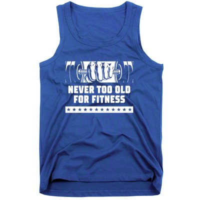 Never Too Old For Fitness Funny Workout Humor Gym Health Gift Tank Top