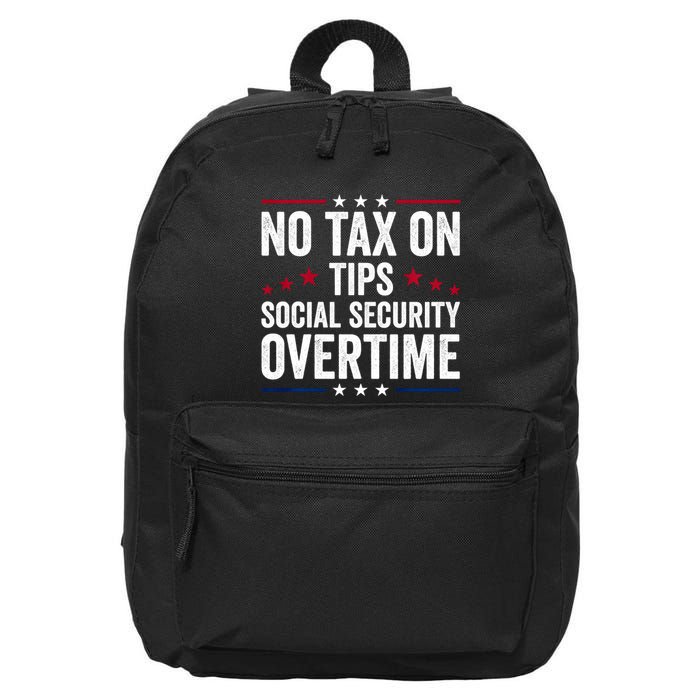 No Tax On Tips Social Security Overtime Trump 2024 16 in Basic Backpack