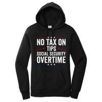 No Tax On Tips Social Security Overtime Trump 2024 Women's Pullover Hoodie