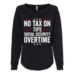 No Tax On Tips Social Security Overtime Trump 2024 Womens California Wash Sweatshirt