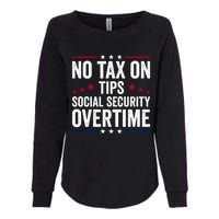 No Tax On Tips Social Security Overtime Trump 2024 Womens California Wash Sweatshirt