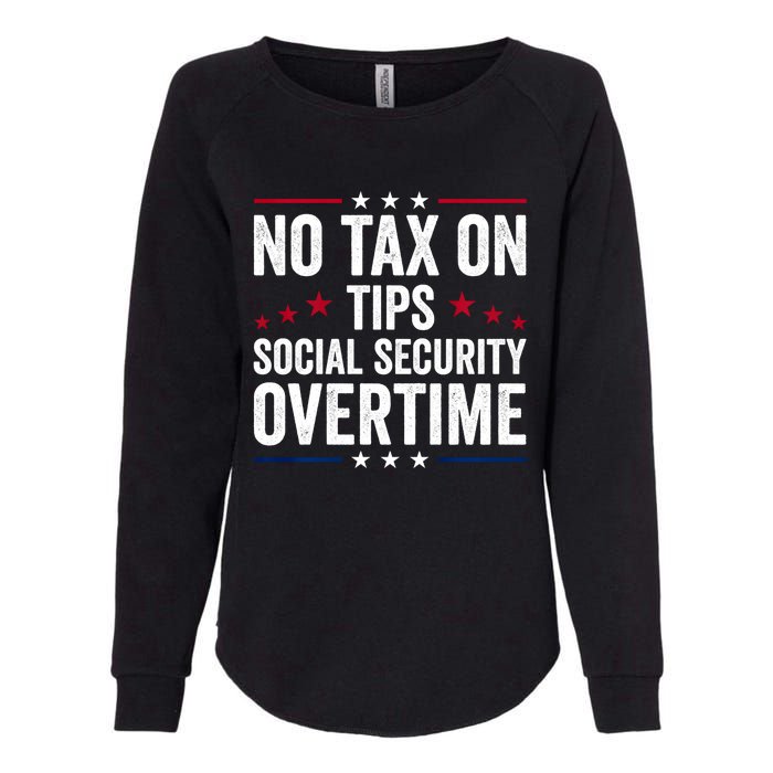 No Tax On Tips Social Security Overtime Trump 2024 Womens California Wash Sweatshirt