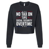 No Tax On Tips Social Security Overtime Trump 2024 Cropped Pullover Crew