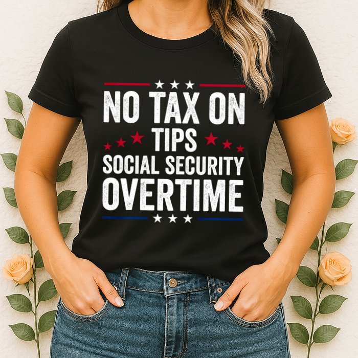 No Tax On Tips Social Security Overtime Trump 2024 Womens T-Shirt