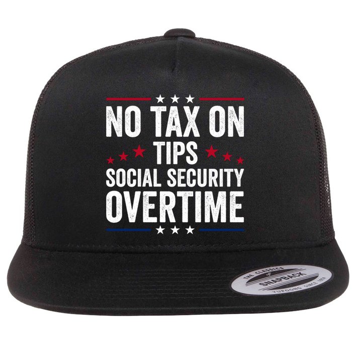 No Tax On Tips Social Security Overtime Trump 2024 Flatbill Hat