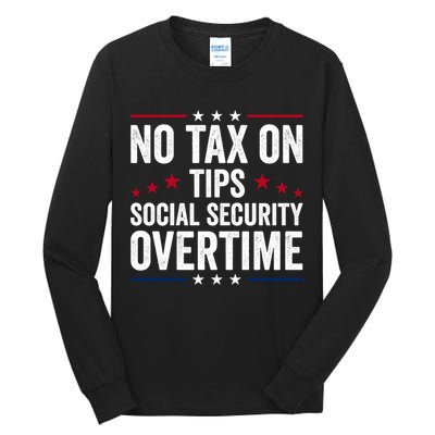 No Tax On Tips Social Security Overtime Trump 2024 Tall Long Sleeve T-Shirt