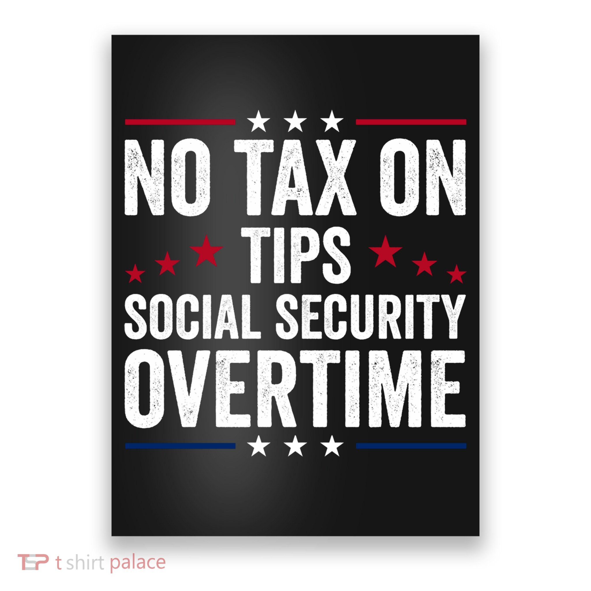 No Tax On Tips Social Security Overtime Trump 2024 Poster