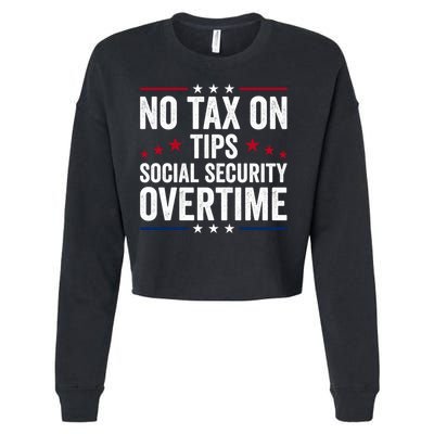 No Tax On Tips Social Security Overtime Trump 2024 Cropped Pullover Crew