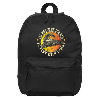 Never Too Old To Play With Trains Model Train Railroading 16 in Basic Backpack