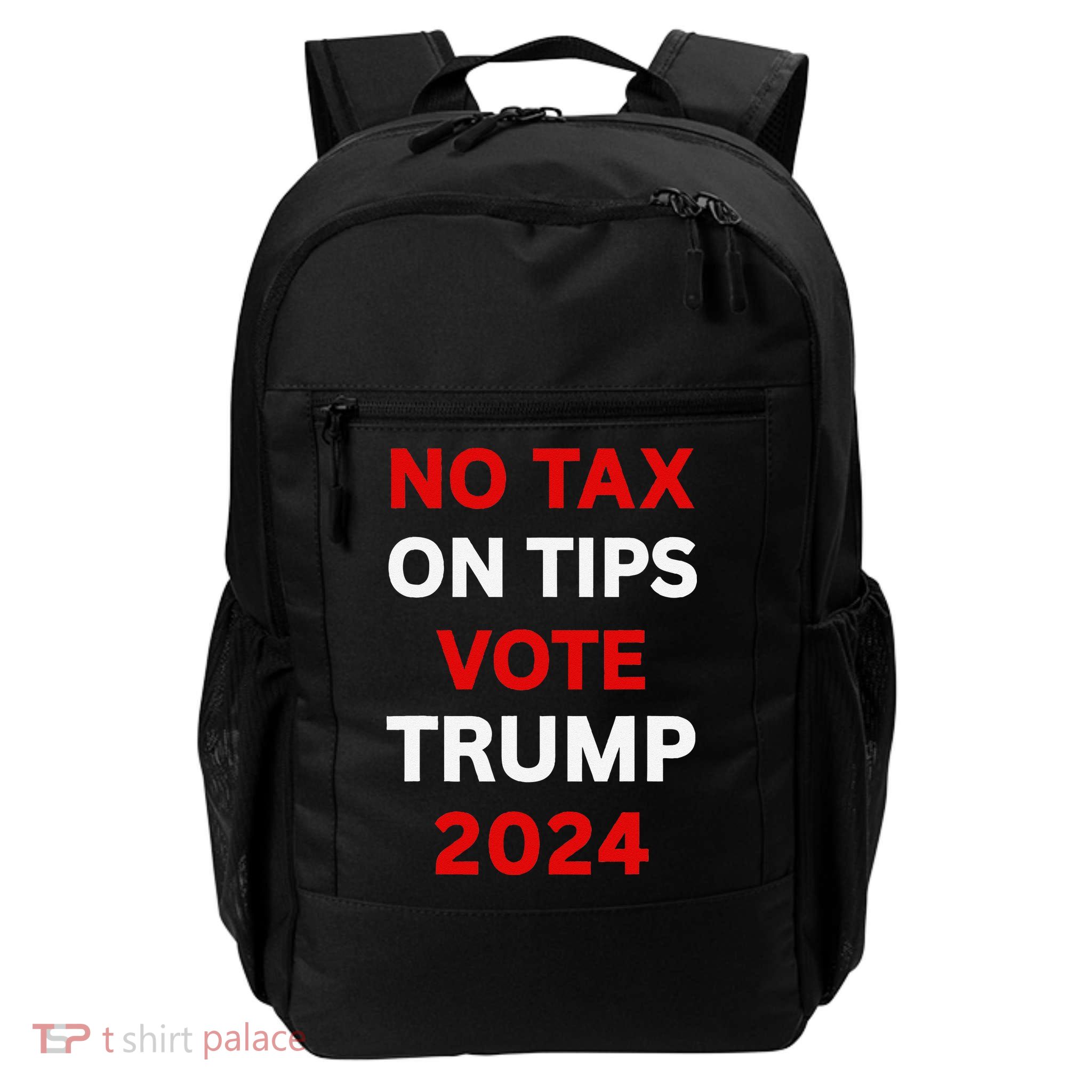 No Tax On Tips Vote Trump 2024 Take America Back Protrump Backpack