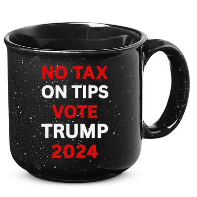 No Tax On Tips Vote Trump 2024 Take America Back Protrump 15oz Campfire Ceramic Mug