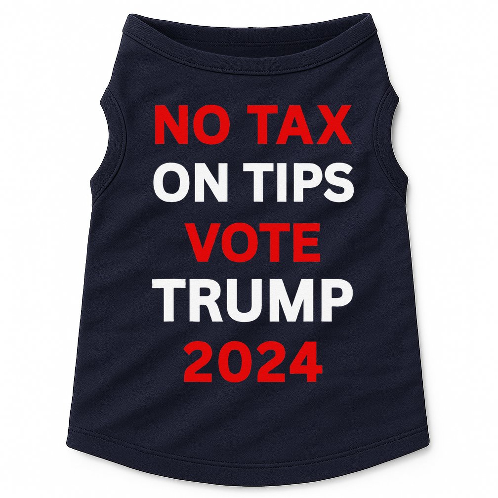 No Tax On Tips Vote Trump 2024 Take America Back Protrump Doggie Tank