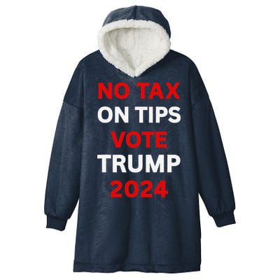 No Tax On Tips Vote Trump 2024 Take America Back Protrump Hooded Wearable Blanket