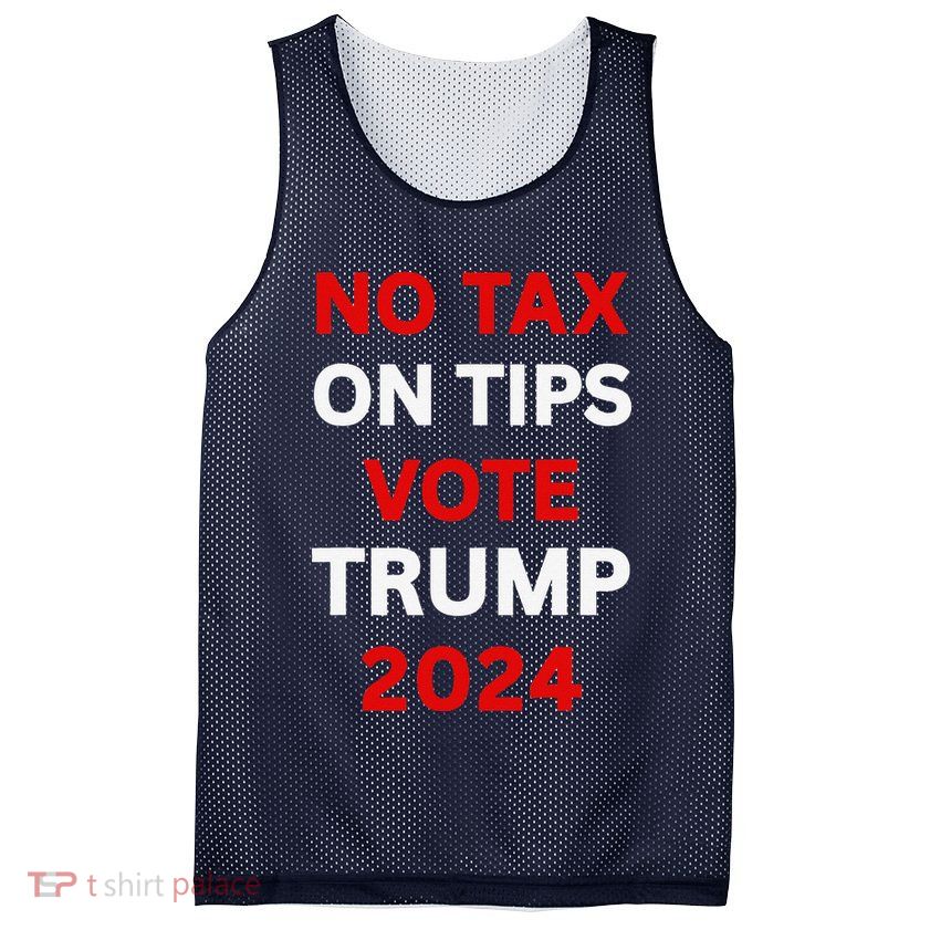 No Tax On Tips Vote Trump 2024 Take America Back Protrump Mesh Reversible Basketball Jersey Tank