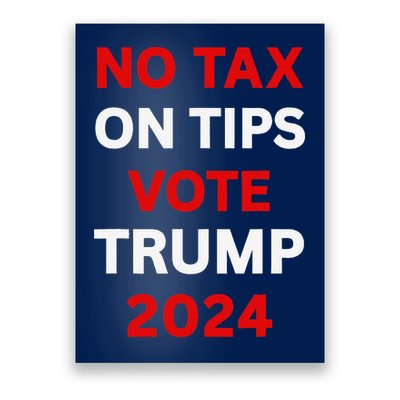 No Tax On Tips Vote Trump 2024 Take America Back Protrump Poster