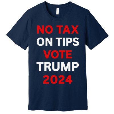 No Tax On Tips Vote Trump 2024 Take America Back Protrump Premium T-Shirt