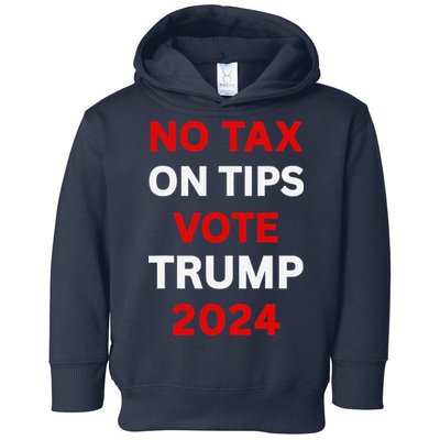 No Tax On Tips Vote Trump 2024 Take America Back Protrump Toddler Hoodie