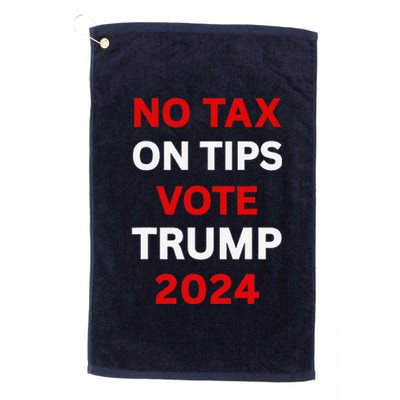 No Tax On Tips Vote Trump 2024 Take America Back Protrump Platinum Collection Golf Towel