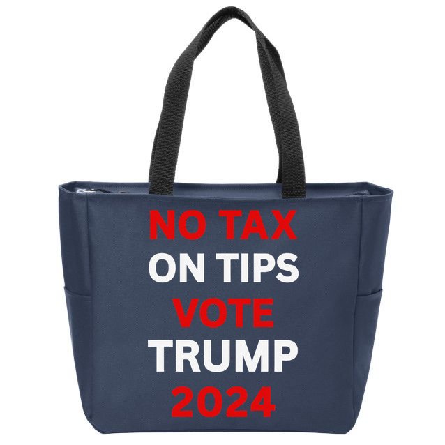 No Tax On Tips Vote Trump 2024 Take America Back Protrump Zip Tote Bag