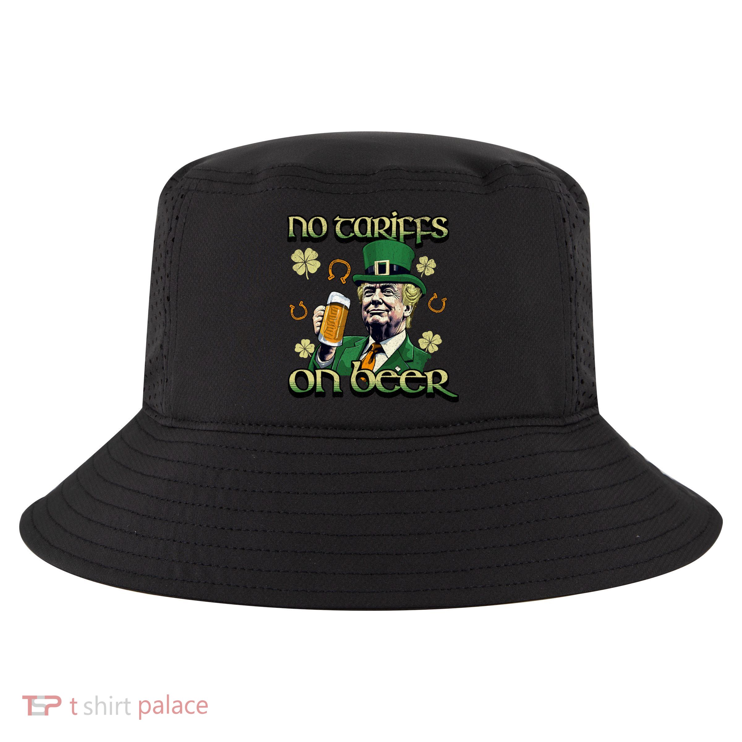 No Tariffs On Beer Funny St Patricks Day Trump Cool Comfort Performance Bucket Hat