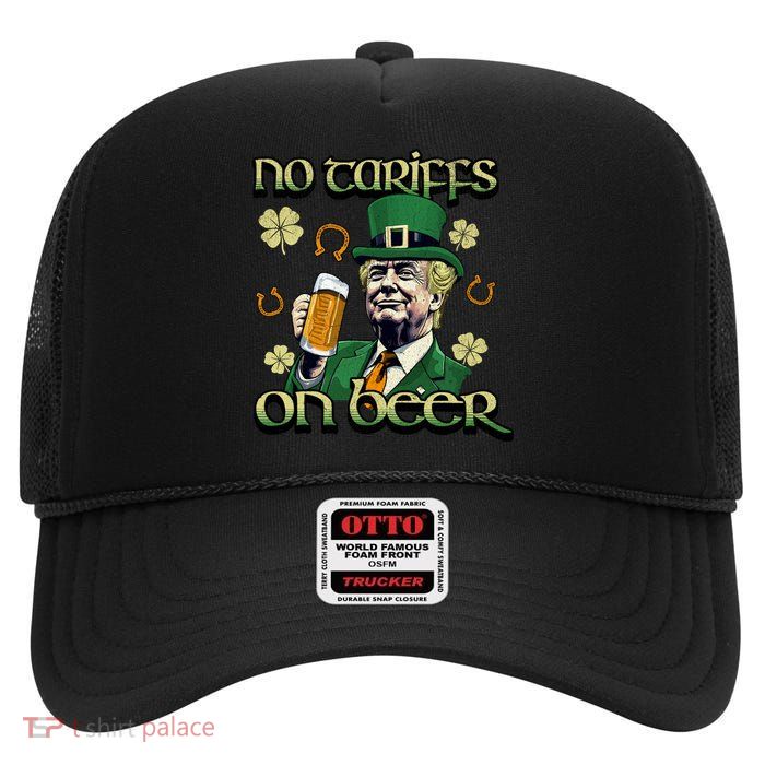 No Tariffs On Beer Funny St Patricks Day Trump High Crown Mesh Back Trucker Hat