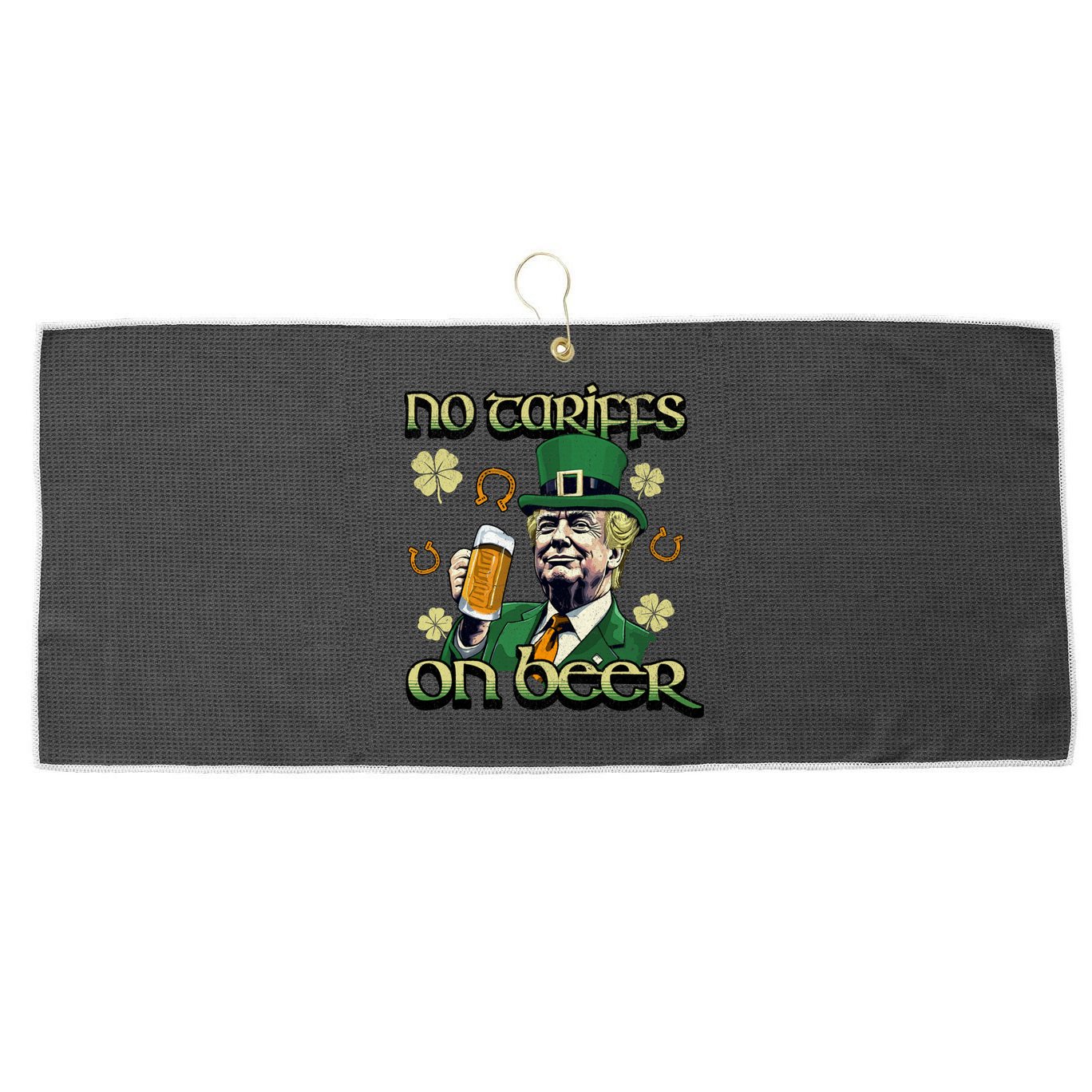 No Tariffs On Beer Funny St Patricks Day Trump Large Microfiber Waffle Golf Towel