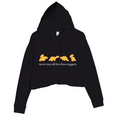 Never Too Old For Dino Nuggets Crop Fleece Hoodie