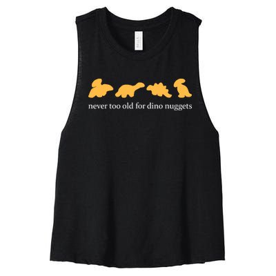 Never Too Old For Dino Nuggets Women's Racerback Cropped Tank