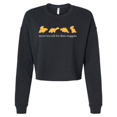 Never Too Old For Dino Nuggets Cropped Pullover Crew