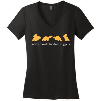 Never Too Old For Dino Nuggets Women's V-Neck T-Shirt