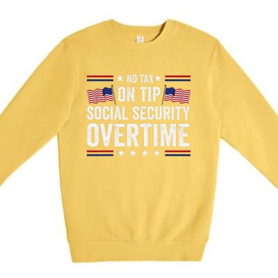 No Tax On Tips Social Security Overtime Trump 2024 Premium Crewneck Sweatshirt