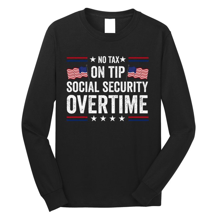 No Tax On Tips Social Security Overtime Trump 2024 Long Sleeve Shirt