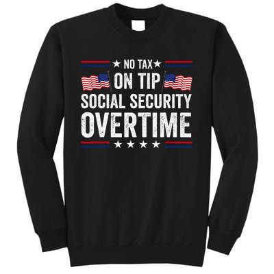 No Tax On Tips Social Security Overtime Trump 2024 Sweatshirt