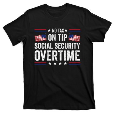 No Tax On Tips Social Security Overtime Trump 2024 T-Shirt