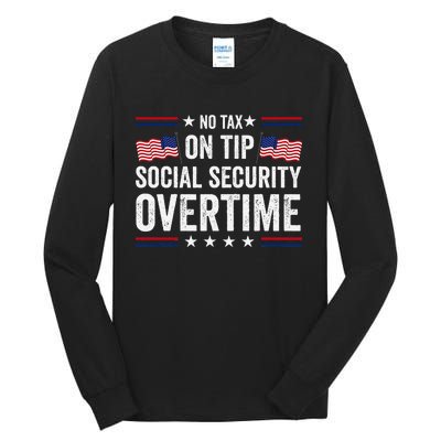 No Tax On Tips Social Security Overtime Trump 2024 Tall Long Sleeve T-Shirt