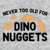 Never Too Old For Dino Nuggets Funny Dinosaur Nuggets Full Zip Hoodie