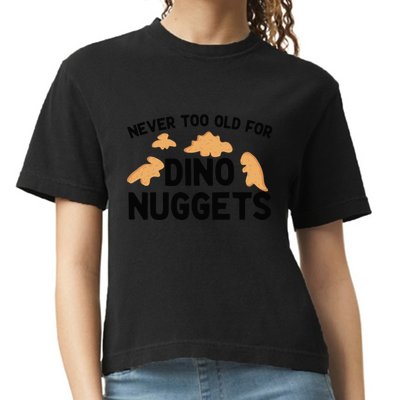 Never Too Old For Dino Nuggets Funny Dinosaur Nuggets Comfort Colors Boxy T-Shirt