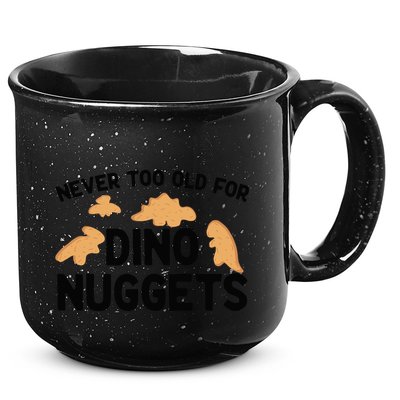 Never Too Old For Dino Nuggets Funny Dinosaur Nuggets 15oz Campfire Ceramic Mug