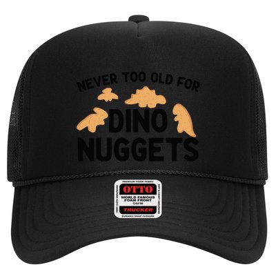 Never Too Old For Dino Nuggets Funny Dinosaur Nuggets Trucker Hat